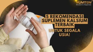 5 Rekomendasi Suplemen Kalsium Terbaik Untuk Segala Usia!