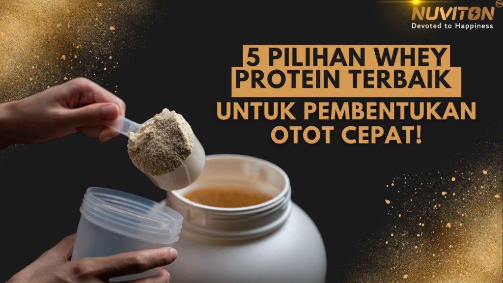 5 Pilihan Whey Protein Terbaik untuk Pembentukan Otot Cepat!