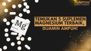 Temukan 5 Suplemen Magnesium Terbaik, Dijamin Ampuh!