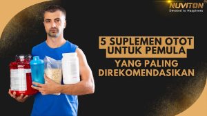 5 Suplemen Otot Untuk Pemula yang Paling Direkomendasikan