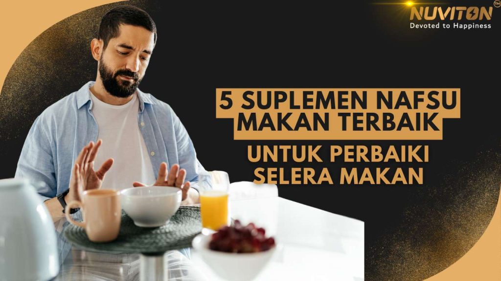 5 Suplemen Nafsu Makan Terbaik untuk Perbaiki Selera Makan