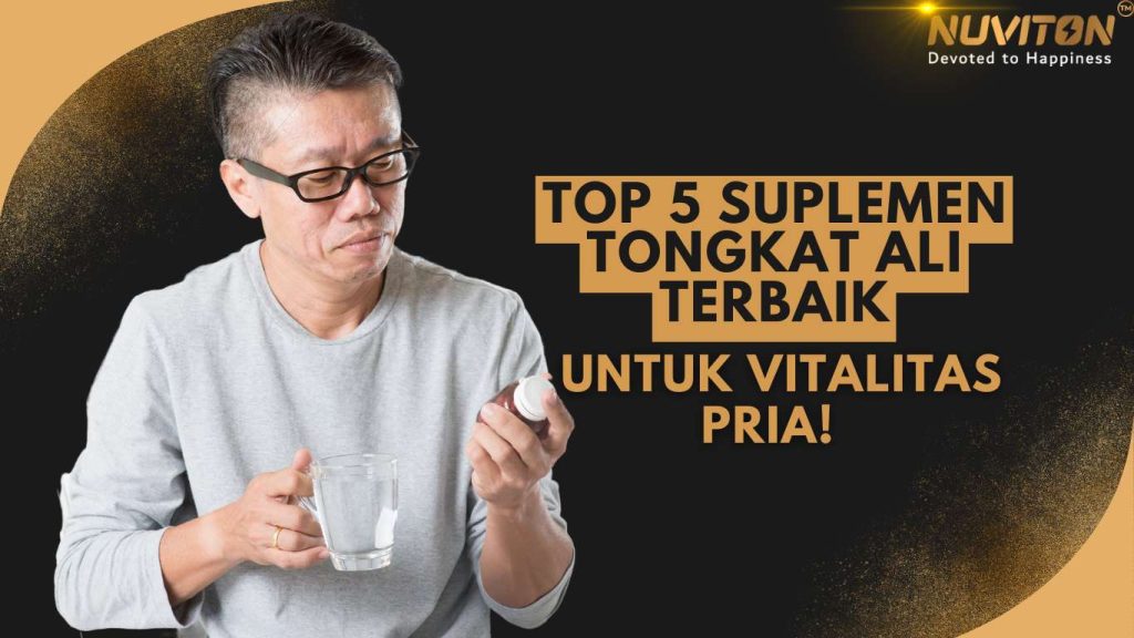 Top 5 Suplemen Tongkat Ali Terbaik Untuk Vitalitas Pria! 