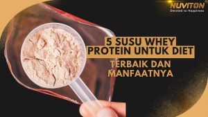 5 Susu Whey Protein untuk Diet Terbaik dan Manfaatnya