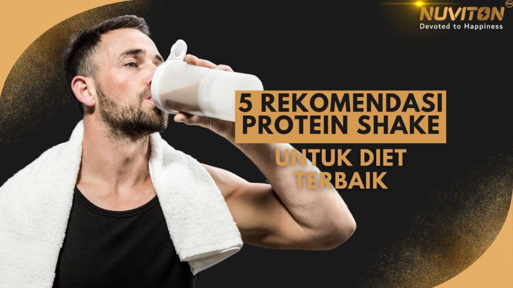 5 Rekomendasi Protein Shake untuk Diet Terbaik