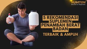 5 Rekomendasi Suplemen Penambah Berat Badan Terbaik & Ampuh